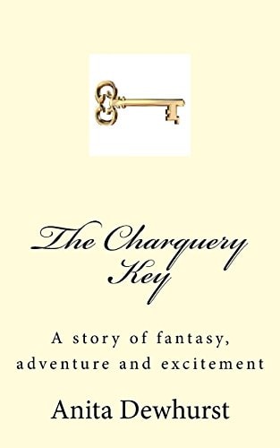 The Charquery Key A Story of Fantasy, Adventure and Excitement