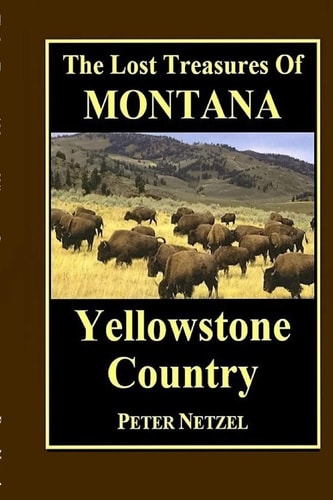 The Lost Treasures of Montana Yellowstone Country