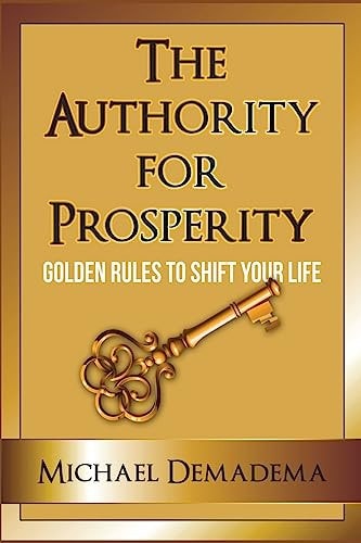 The Authority For Prosperity Golden Rules To Shift Your Life