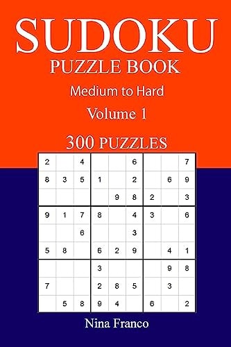 300 Medium to Hard Sudoku Puzzle Book Volume 1