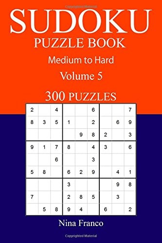 300 Medium to Hard Sudoku Puzzle Book Volume 5