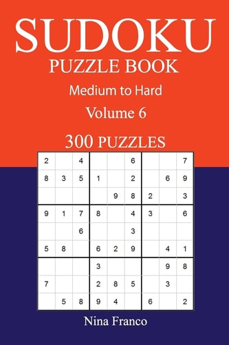300 Medium to Hard Sudoku Puzzle Book Volume 6