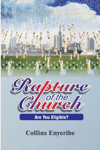 Rapture of the Church Are You Eligible?