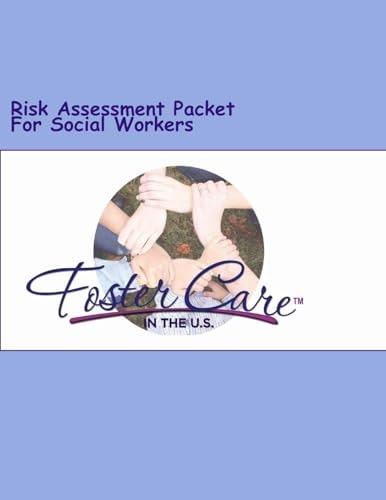 Foster Care In The U.S. Risk Assessment Packet For Social Workers