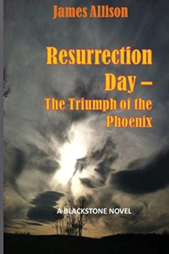 Resurrection - The Triumph of the Phoenix A Blackstone Novel