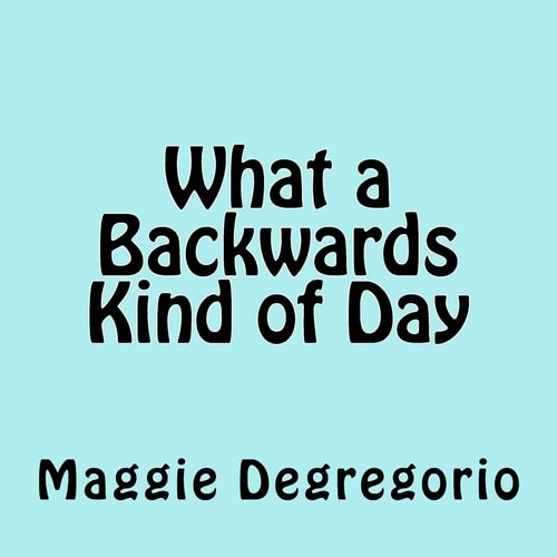 What a Backwards Kind of Day