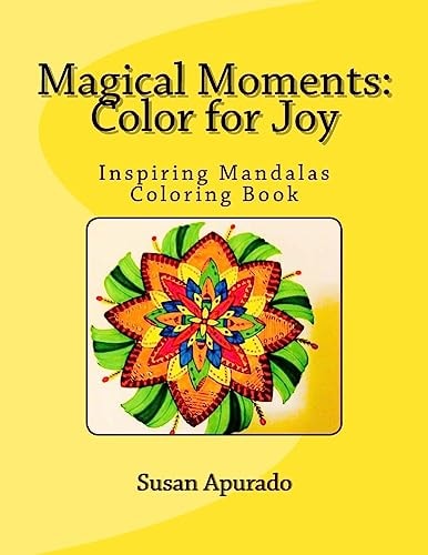 Magical Moments: Color for Joy Inspiring Mandalas Coloring Book
