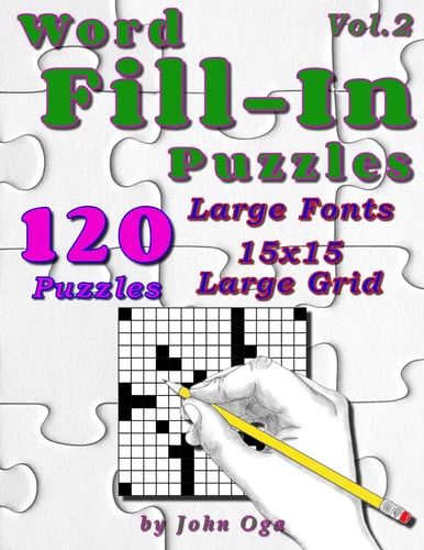 Word Fill-In Puzzles Fill In Puzzle Book, 120 Puzzles: Vol. 2