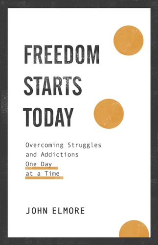 Freedom Starts Today Overcoming Struggles and Addictions One Day at a Time