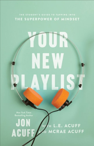 Your New Playlist The Student's Guide to Tapping Into the Superpower of Mindset