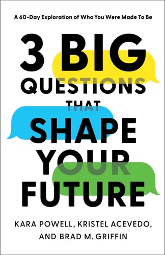 3 Big Questions that Shape Your Future A 60-day Exploration of who You Were Made to be