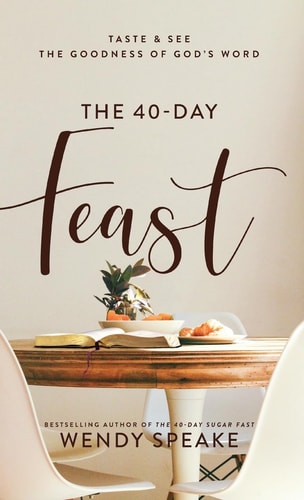 The 40-day Feast Taste and See the Goodness of God's Word