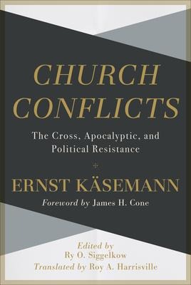 Church Conflicts: The Cross, Apocalyptic, and Political Resistance