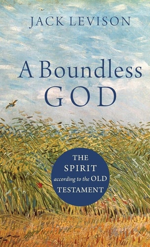Boundless God The Spirit According to the Old Testament