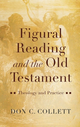 Figural Reading and the Old Testament Theology and Practice