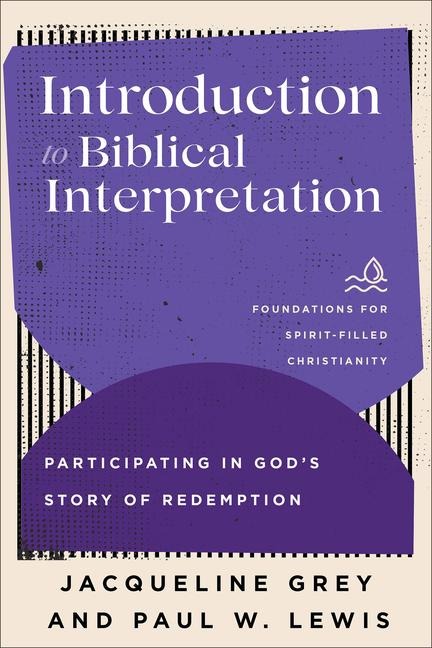 Introduction to Biblical Interpretation: Participating in Gods Story of Redemption