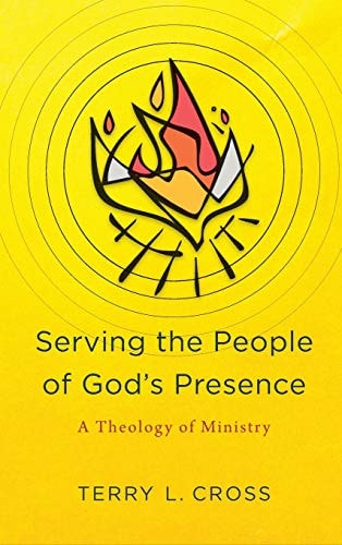 Serving the People of God's Presence A Theology of Ministry