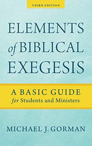 Elements of Biblical Exegesis A Basic Guide for Students and Ministers