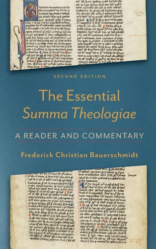 The Essential Summa Theologiae A Reader and Commentary