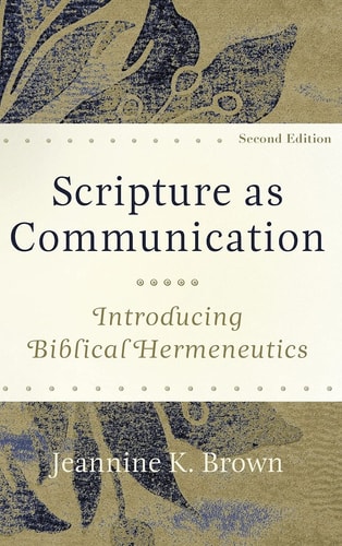Scripture as Communication Introducing Biblical Hermeneutics