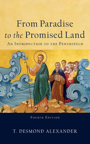 From Paradise to the Promised Land An Introduction to the Pentateuch