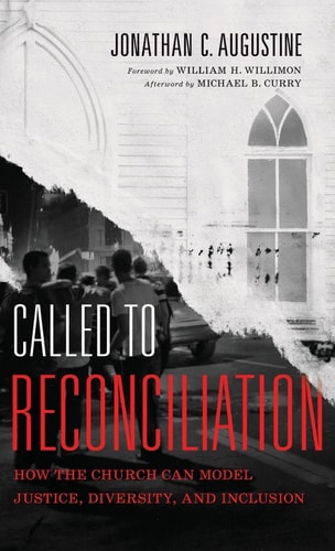 Called to Reconciliation How the Church Can Model Justice, Diversity, and Inclusion