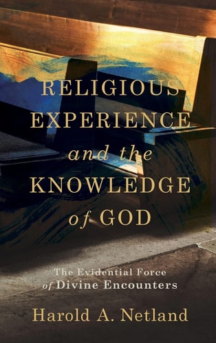 Religious Experience and the Knowledge of God The Evidential Force of Divine Encounters
