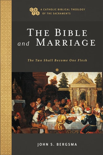 The Bible and Marriage The Two Shall Become One Flesh