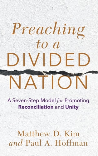 Preaching to a Divided Nation A Seven-step Model for Promoting Reconciliation and Unity