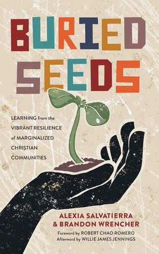 Buried Seeds Learning from the Vibrant Resilience of Marginalized Christian Communities
