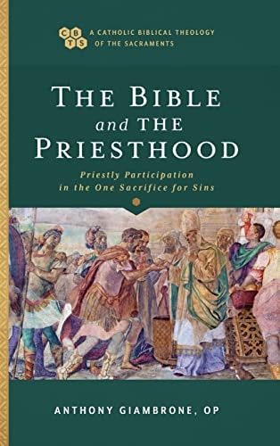 The Bible and the Priesthood Priestly Participation in the One Sacrifice for Sins
