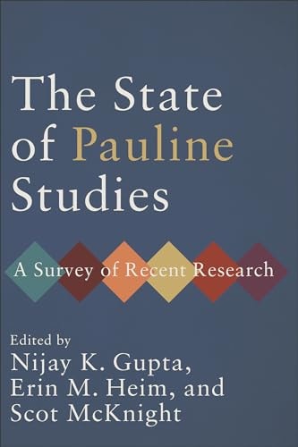 The State of Pauline Studies A Survey of Recent Research
