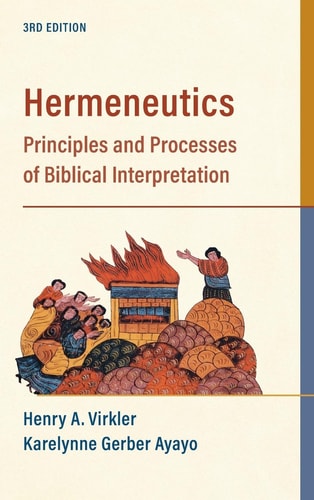 Hermeneutics Principles and Processes of Biblical Interpretation