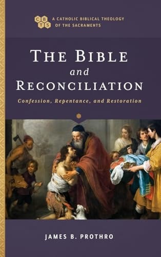 The Bible and Reconciliation Confession, Repentance, and Restoration