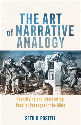 The Art of Narrative Analogy Identifying and Interpreting Parallel Passages in the Bible