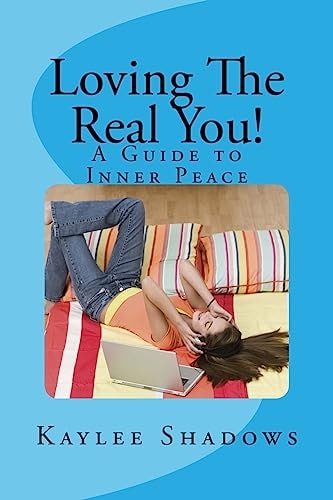 Loving the Real You! A Guide to Inner Peace