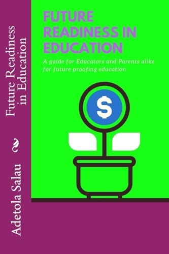 Future Readiness in Education A Guide for Educators and Parents Alike for Future Proofing Education