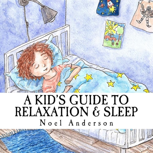 A Kid's Guide to Relaxation and Sleep