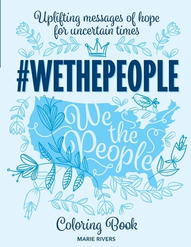 #WETHEPEOPLE Coloring Book Uplifting Messages of Hope for Uncertain Times