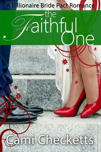 The Faithful One A Billionaire Bride Pact Romance