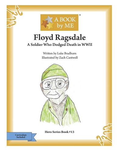 Floyd Ragsdale A Soldier Who Dodged Death in WWII