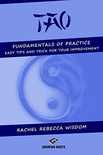 Tao The Fundamentals of Practice: Easy Tip and Tricks for Your Improvement