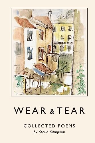 Wear and Tear Collected Poems by Stella Sampson