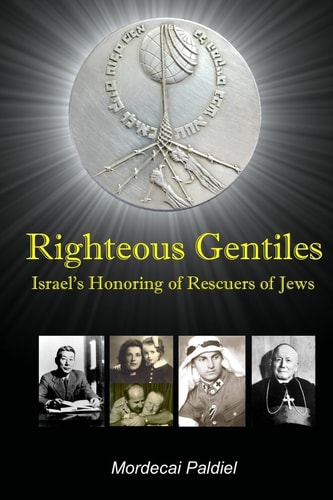 Righteous Gentiles Israel's Honoring of Rescuers of Jews