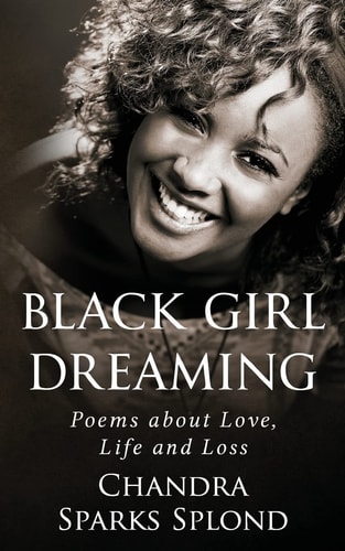 Black Girl Dreaming Poems about Love, Life and Loss