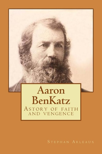 Aaron BenKatz Astory of Faith and Vengence