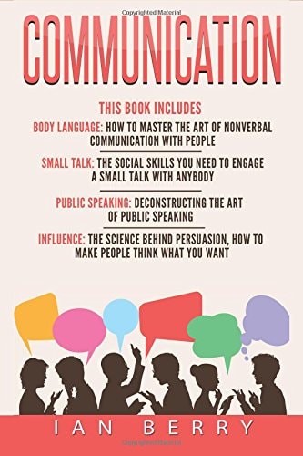 Communication 4 Manuscripts - Body Language, Small Talk, Public Speaking, Influ