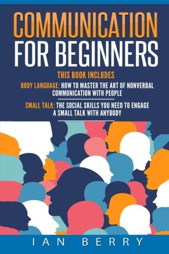 Communication For Beginners 2 Manuscripts - Body Language, Small Talk
