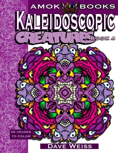 Kaleidoscopic Creatures: Book 4 50 Cool Kaleidoscopic Images to Color