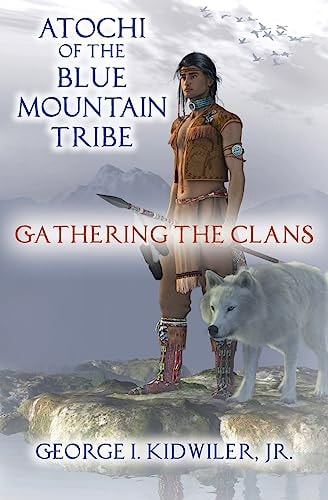 Atochi of the Blue Mountain Tribe Gathering the Clans